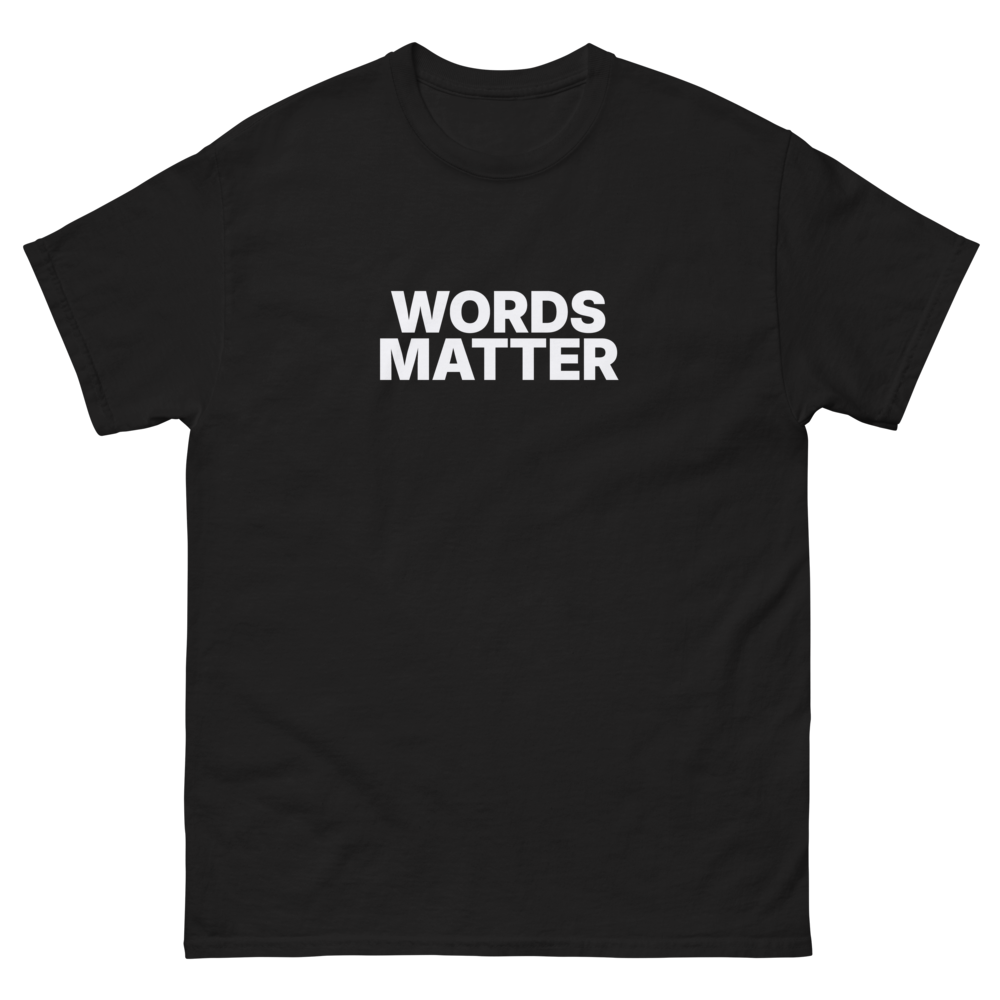 Words Matter Bold Tee (Black) Front