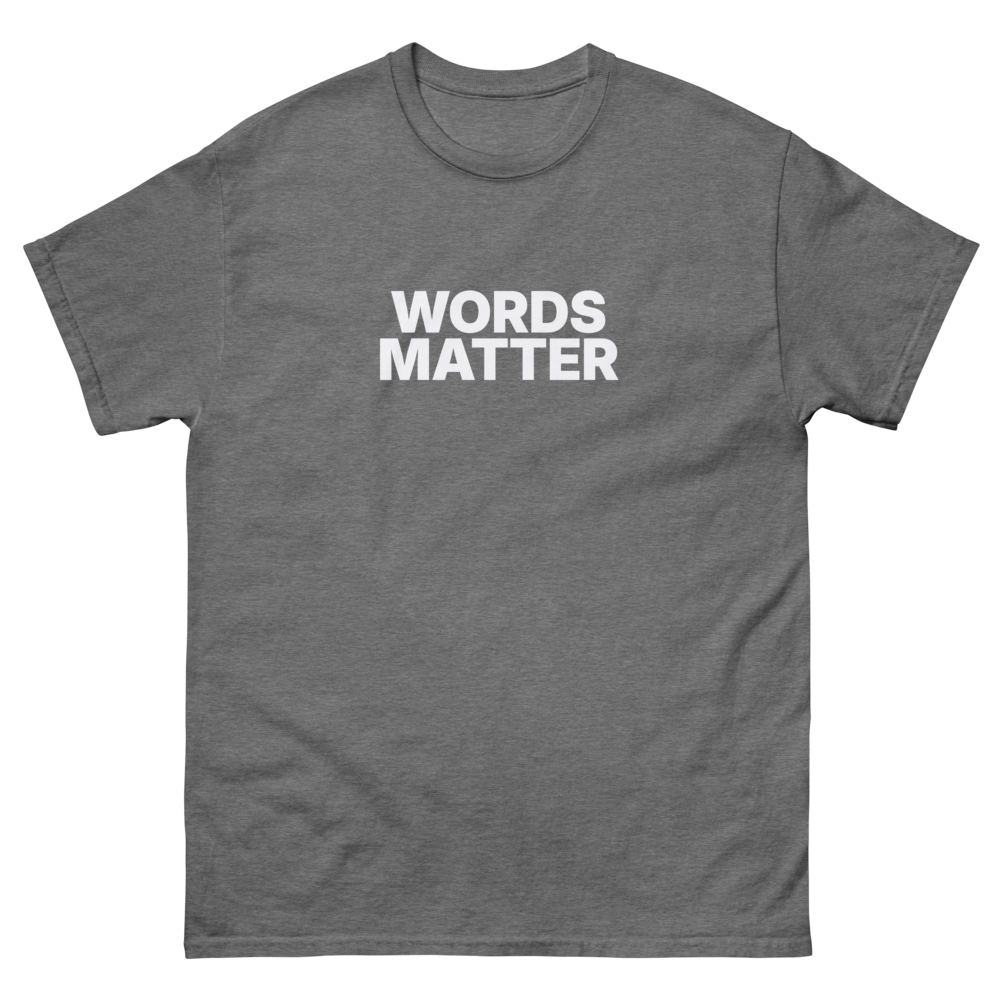 Words Matter Bold Tee (Graphite Heather) Front