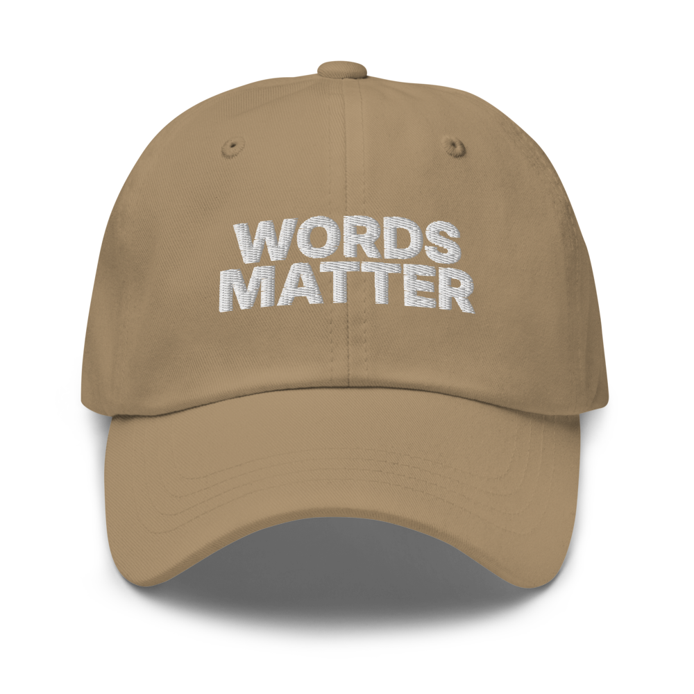 Words Matter Bold Dad Hat (Khaki) Front