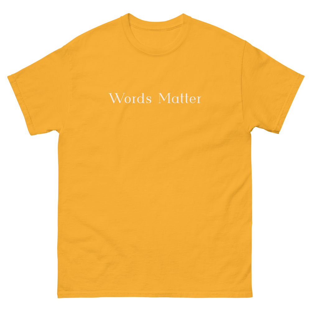 Words Matter Tee (Gold) Front